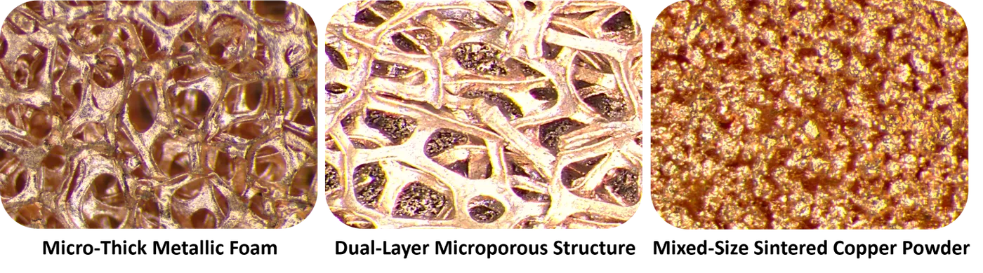 Engineered microporous surfaces: micro-thick metallic foam, dual-layer microporous structure, and mixed-size sintered copper powder.